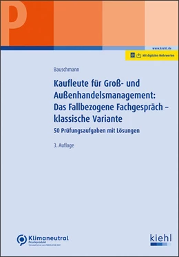 Abbildung von Bauschmann | Kaufleute für Groß- und Außenhandelsmanagement: Das Fallbezogene Fachgespräch – klassische Variante (Online Version) | 3. Auflage | 2023 | beck-shop.de