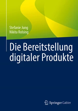Abbildung von Jung / Rolsing | Die Bereitstellung digitaler Produkte | 1. Auflage | 2023 | beck-shop.de