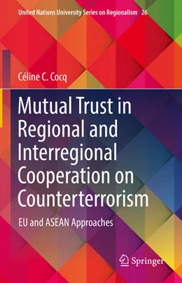 Abbildung von Cocq | Mutual Trust in Regional and Interregional Cooperation on Counterterrorism | 1. Auflage | 2024 | beck-shop.de