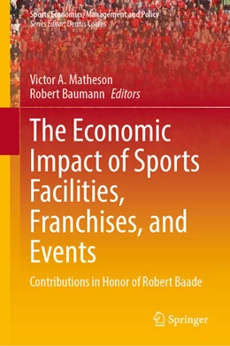 Abbildung von Matheson / Baumann | The Economic Impact of Sports Facilities, Franchises, and Events | 1. Auflage | 2023 | beck-shop.de