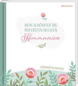 Abbildung von Erath | Mein schönster Tag der ersten heiligen Kommunion | 1. Auflage | 2024 | beck-shop.de