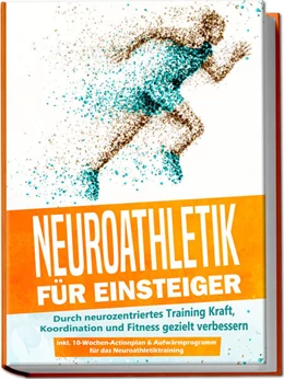 Abbildung von Roden | Neuroathletik für Einsteiger: Durch neurozentriertes Training Kraft, Koordination und Fitness gezielt verbessern - inkl. 10-Wochen-Actionplan & Aufwärmprogramm für das Neuroathletiktraining | 1. Auflage | 2023 | beck-shop.de