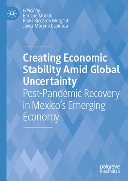 Abbildung von Murillo / Morganti | Creating Economic Stability Amid Global Uncertainty | 1. Auflage | 2023 | beck-shop.de