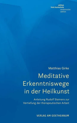 Abbildung von Girke | Meditative Erkenntniswege in der Heilkunst | 1. Auflage | 2023 | beck-shop.de