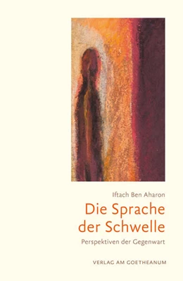 Abbildung von Ben Aharon | Die Sprache der Schwelle | 1. Auflage | 2023 | beck-shop.de