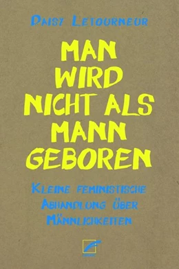 Abbildung von Letourneur | Man wird nicht als Mann geboren | 1. Auflage | 2023 | beck-shop.de