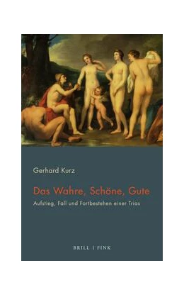 Abbildung von Kurz | Das Wahre, Schöne, Gute | 2. Auflage | 2023 | beck-shop.de