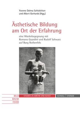 Abbildung von Gerhards / Dohna Schlobitten | Ästhetische Bildung am Ort der Erfahrung - eine Wiederbegegnung mit Romano Guardini und Rudolf Schwarz auf Burg Rothenfels | 1. Auflage | 2023 | beck-shop.de