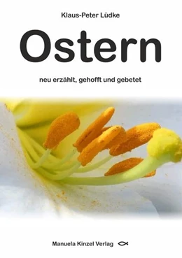 Abbildung von Lüdke | Ostern neu erzählt, gehofft und gebetet | 1. Auflage | 2023 | beck-shop.de