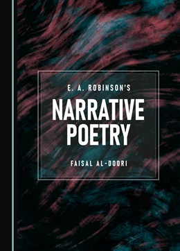 Abbildung von Al-Doori | E. A. Robinson's Narrative Poetry | 1. Auflage | 2023 | beck-shop.de