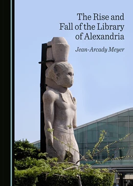 Abbildung von Meyer | The Rise and Fall of the Library of Alexandria | 1. Auflage | 2023 | beck-shop.de