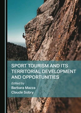 Abbildung von Mazza / Sobry | Sport Tourism and Its Territorial Development and Opportunities | 1. Auflage | 2023 | beck-shop.de