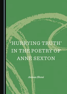 Abbildung von Sboui | ‘Hurrying Truth’ in the Poetry of Anne Sexton | 1. Auflage | 2023 | beck-shop.de