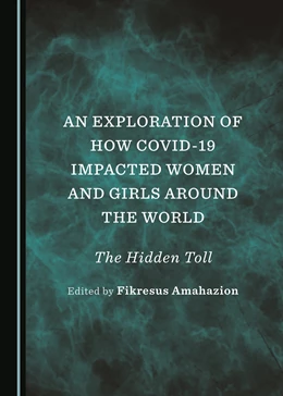 Abbildung von Amahazion | An Exploration of How COVID-19 Impacted Women and Girls Around the World | 1. Auflage | 2023 | beck-shop.de
