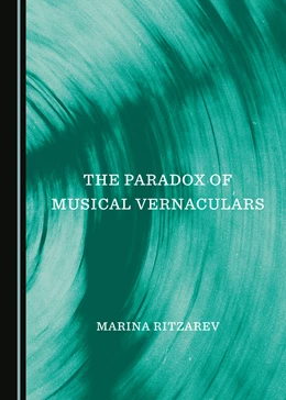Abbildung von Ritzarev | The Paradox of Musical Vernaculars | 1. Auflage | 2023 | beck-shop.de