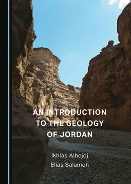 Abbildung von Alhejoj / Salameh | An Introduction to the Geology of Jordan | 1. Auflage | 2023 | beck-shop.de