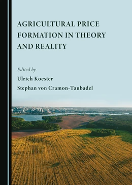 Abbildung von Koester / von Cramon-Taubadel | Agricultural Price Formation in Theory and Reality | 1. Auflage | 2023 | beck-shop.de