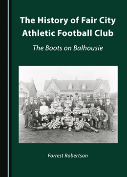 Abbildung von Robertson | The History of Fair City Athletic Football Club | 1. Auflage | 2023 | beck-shop.de