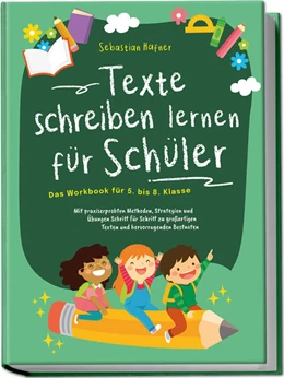 Abbildung von Häfner | Texte schreiben lernen für Schüler - Das Workbook für 5. bis 8. Klasse: Mit praxiserprobten Methoden, Strategien und Übungen Schritt für Schritt zu großartigen Texten und hervorragenden Bestnoten | 1. Auflage | 2023 | beck-shop.de
