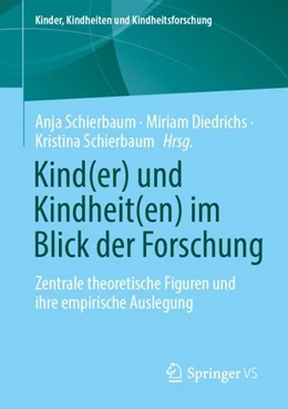 Abbildung von Schierbaum / Diederichs | Kind(er) und Kindheit(en) im Blick der Forschung | 1. Auflage | 2024 | beck-shop.de
