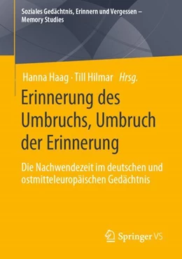 Abbildung von Haag / Hilmar | Erinnerung des Umbruchs, Umbruch der Erinnerung | 1. Auflage | 2024 | beck-shop.de