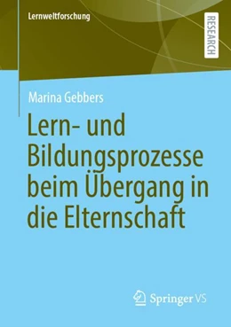 Abbildung von Gebbers | Lern- und Bildungsprozesse beim Übergang in die Elternschaft | 1. Auflage | 2023 | beck-shop.de