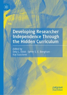 Abbildung von Elliot / Bengtsen | Developing Researcher Independence Through the Hidden Curriculum | 1. Auflage | 2023 | beck-shop.de