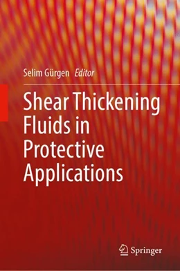 Abbildung von Gürgen | Shear Thickening Fluids in Protective Applications | 1. Auflage | 2023 | beck-shop.de