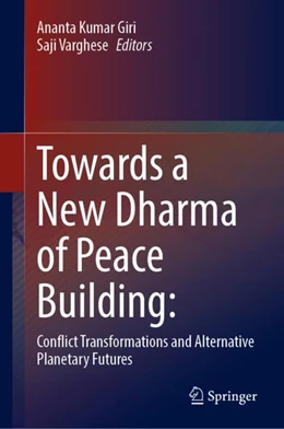 Abbildung von Giri / Varghese | Towards a New Dharma of Peace Building | 1. Auflage | 2024 | beck-shop.de