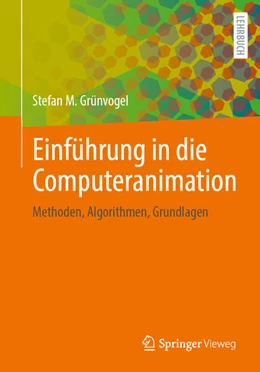 Abbildung von Grünvogel | Einführung in die Computeranimation | 1. Auflage | 2024 | beck-shop.de