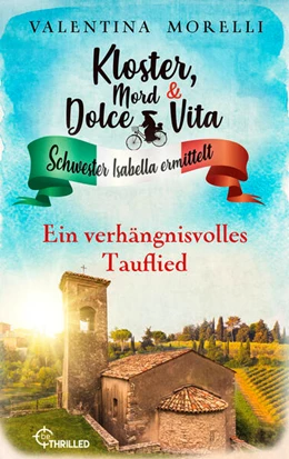 Abbildung von Morelli | Kloster, Mord und Dolce Vita - Ein verhängnisvolles Tauflied | 1. Auflage | 2024 | beck-shop.de