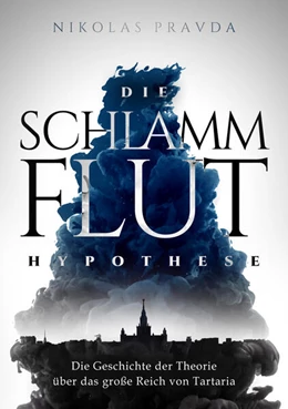Abbildung von Pravda | Die Schlammflut-Hypothese | 1. Auflage | 2023 | beck-shop.de