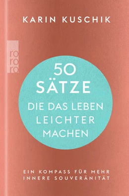 Abbildung von Kuschik | 50 Sätze, die das Leben leichter machen | 1. Auflage | 2023 | beck-shop.de