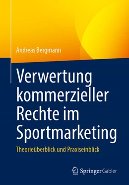 Abbildung von Bergmann | Verwertung kommerzieller Rechte im Sportmarketing | 1. Auflage | 2023 | beck-shop.de