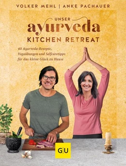 Abbildung von Mehl / Pachauer | Unser Ayurveda Kitchen Retreat | 1. Auflage | 2023 | beck-shop.de