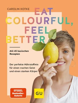 Abbildung von Kotke | Eat colourful, feel better | 1. Auflage | 2024 | beck-shop.de
