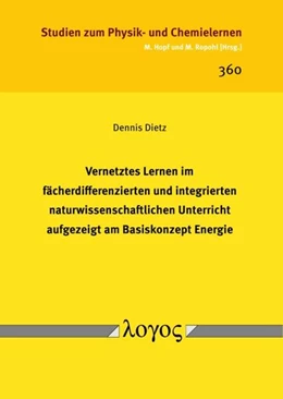 Abbildung von Dietz | Vernetztes Lernen im fächerdifferenzierten und integrierten naturwissenschaftlichen Unterricht aufgezeigt am Basiskonzept Energie | 1. Auflage | 2023 | 360 | beck-shop.de