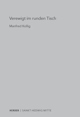 Abbildung von Kollig | Verewigt im runden Tisch | 1. Auflage | 2023 | beck-shop.de