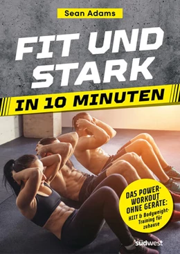 Abbildung von Adams | Fit und stark in 10 Minuten | 1. Auflage | 2023 | beck-shop.de