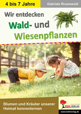 Abbildung von Rosenwald | Wir entdecken Wald- und Wiesenpflanzen | 1. Auflage | 2023 | beck-shop.de
