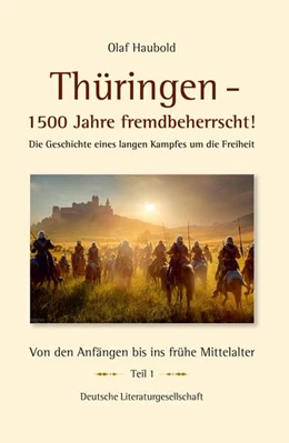 Abbildung von Haubold | Thüringen - 1500 Jahre fremdbeherrscht! | 1. Auflage | 2023 | beck-shop.de