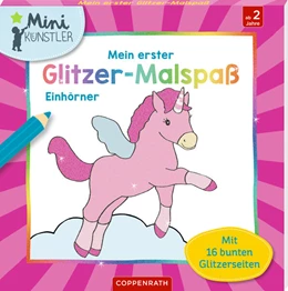 Abbildung von Mein erster Glitzer-Malspaß: Einhörner | 1. Auflage | 2023 | beck-shop.de