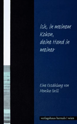 Abbildung von Grill | Ich, in meinem Kokon, deine Hand in meiner | 1. Auflage | 2024 | beck-shop.de