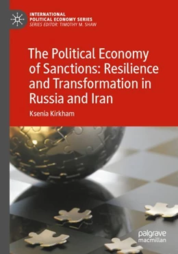 Abbildung von Kirkham | The Political Economy of Sanctions: Resilience and Transformation in Russia and Iran | 1. Auflage | 2023 | beck-shop.de