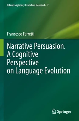 Abbildung von Ferretti | Narrative Persuasion. A Cognitive Perspective on Language Evolution | 1. Auflage | 2023 | beck-shop.de