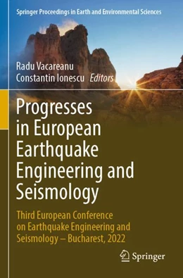 Abbildung von Vacareanu / Ionescu | Progresses in European Earthquake Engineering and Seismology | 1. Auflage | 2023 | beck-shop.de