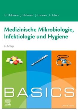 Abbildung von Holtmann / Lommen | BASICS Medizinische Mikrobiologie, Hygiene und Infektiologie | 6. Auflage | 2023 | beck-shop.de