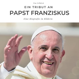 Abbildung von Fröhlich | Ein Tribut an Papst Franziskus | 1. Auflage | 2021 | beck-shop.de