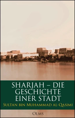 Abbildung von al-Qasimi | Sharjah – Die Geschichte einer Stadt | 1. Auflage | 2016 | beck-shop.de