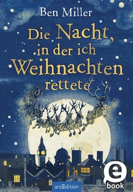 Abbildung von Miller | Die Nacht, in der ich Weihnachten rettete | 1. Auflage | 2023 | beck-shop.de